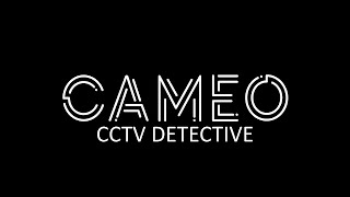 CAMEO: CCTV DETECTIVE - Debut Trailer