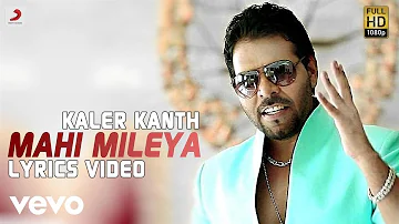 Kanth Kaler - Mahi Mileya  | Raanjheya Ve | Lyric Video