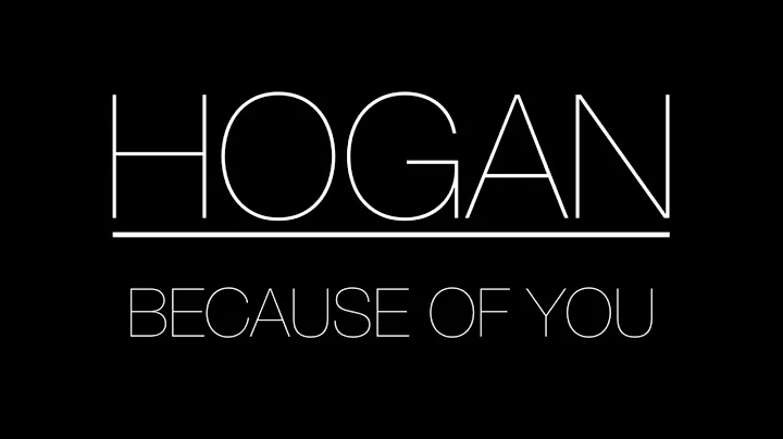 HOGAN - Because Of You (Official Music Video)