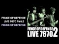 FENCE OF DEFENSE LIVE 7670 Part.2 - FENCE OF DEFENSE (Date Course Records)