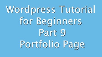 Wordpress Tutorial for Beginners - Part 9 - Customizing Portfolio Page