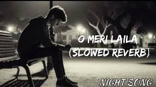 O Meri Laila (slowed reverb) Lofi Song on copyright song download @Official_ArijitSingh