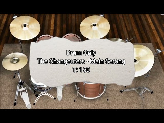 Main Serong || The Changcuters (drums only/ Drum Track) [chord gitar & lirik] class=