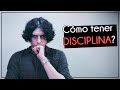 ¿Cómo tener Disciplina?