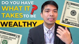 How much do you need to be considered wealthy? ? Do You Have What It Takes To Be Wealthy? ?