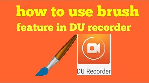 DU screen recorder brush feature using tutorial