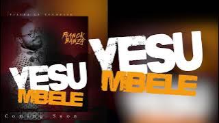 Franck Banza YESU MBELEofficiel   243 970 913 547