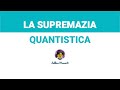 Supremazia quantistica