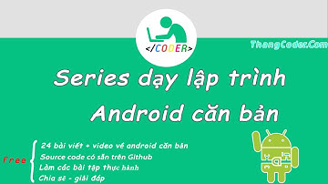 Giới thiệu series hướng dẫn lập trình Android căn bản miễn phí [24 Video]