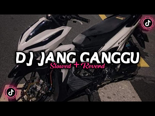 Dj Jang ganggu ( Slowed + Reverd )🎧 class=