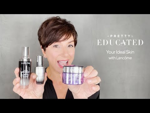 Your Ideal Skin with Lancome | Pretty Educated