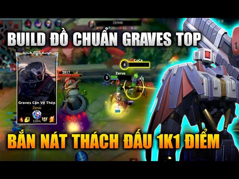 [LMHT Tốc Chiến] Graves Top Build Chuẩn Bắn Nát Rank Thách Đấu 1K1 Điểm Trong Liên Minh Tốc Chiến