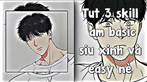 Tut 3 skill am basic giống vid star siu xink và dễ làm nè🤯🤟 | #35