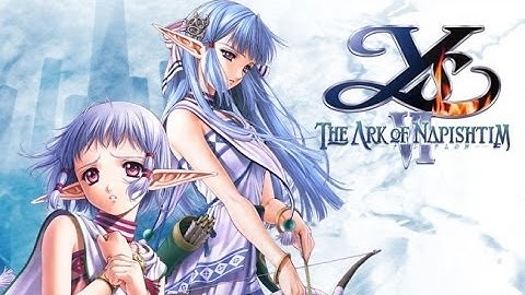 Ys 6 The Ark of Napishtim Walkthrough part 6 of 6 HD (PS2)