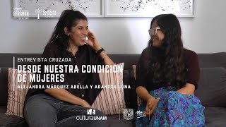 Desde nuestra condición de mujeres | Alejandra Márquez Abella y Arantxa Luna  | CIB |
