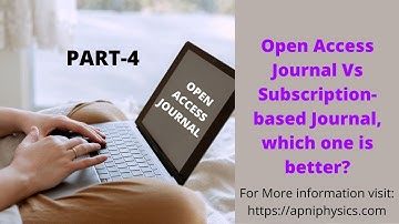 Open Access Journal Vs Subscription-based Journal, which one is better?