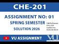 CHE201 Assignment No 01 Solution 2026  Solution || BY VU ASSIGNMENT ||