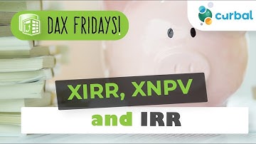 DAX Fridays! #142: IRR, XIRR and XNPV  in DAX