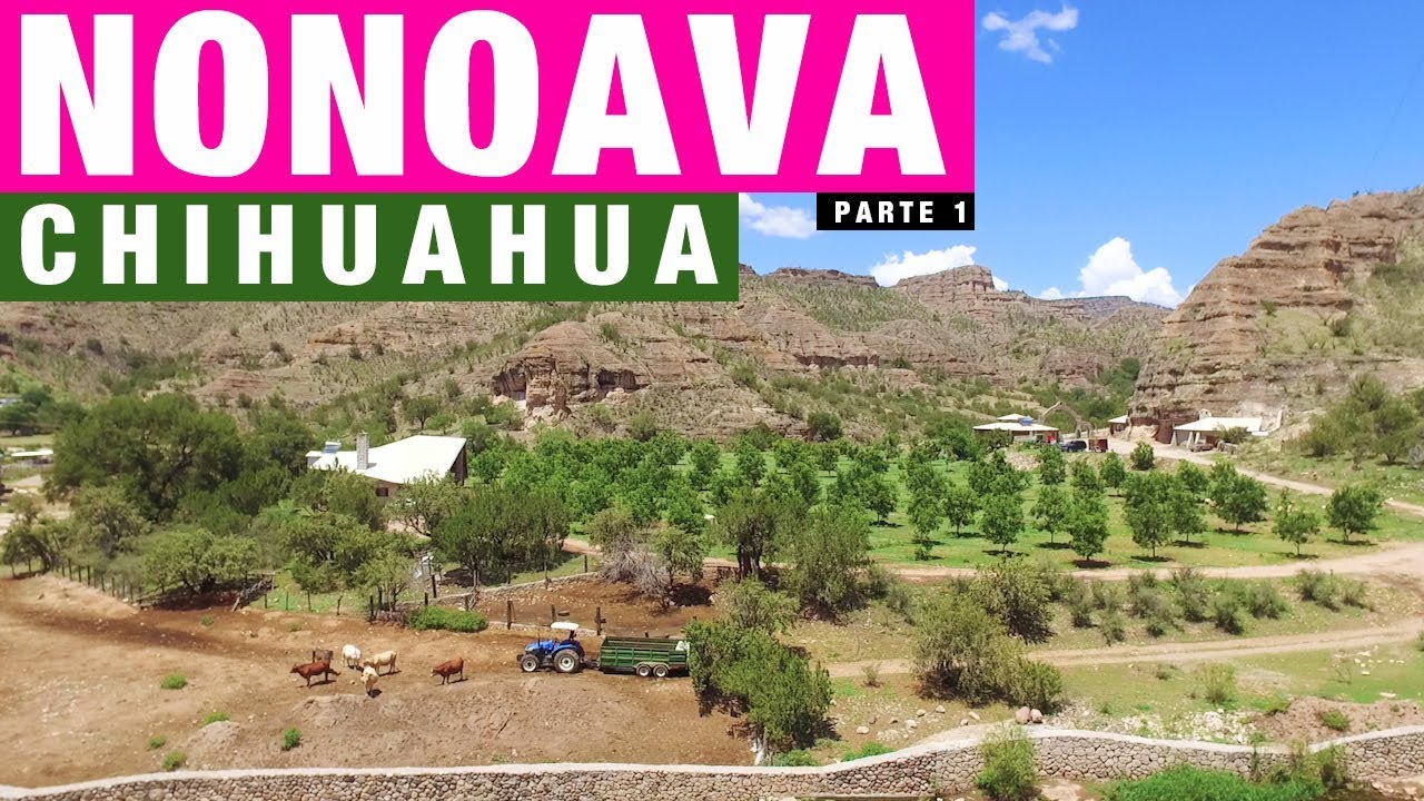 Nonoava, Chihuahua INFORMACIÓN (Parte 1) ALEX DI YouTube