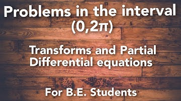 Problems in the interval (0,2π) || Fourier Series