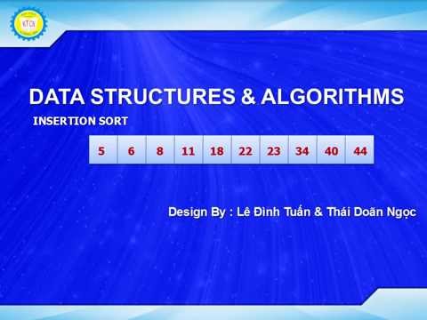 Cấu trúc dữ liệu và giải thuật :Insertion Sort - Sắp xếp chèn