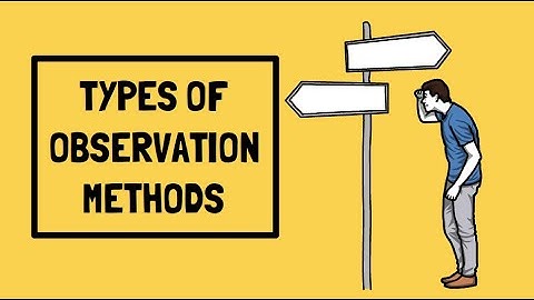TYPES OF OBSERVATION METHODS IN PSYCHOLOGY