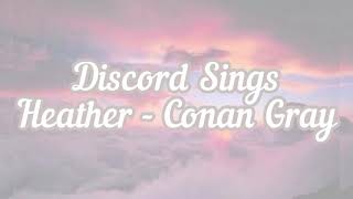 Discord Sings | Heather - Conan Gray | sesame seeds