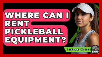 Where Can I Rent Pickleball Equipment? - The Racket Xpert