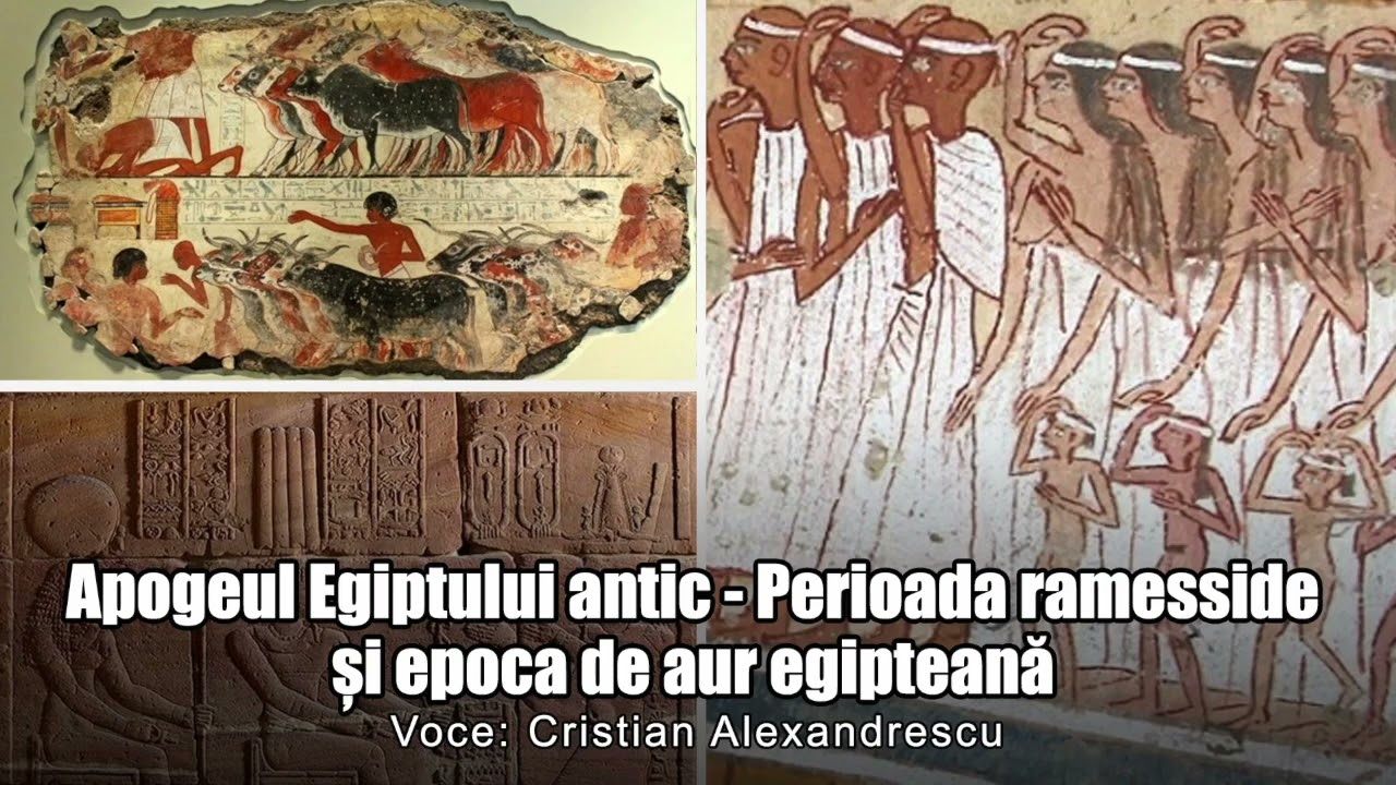 Apogeul Egiptului Antic ＊ Perioada Ramesside Si Epoca De Aur Egipteana