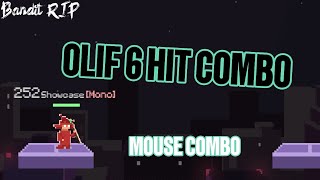 Olif 6 Hit Combo (Bandit.RIP)