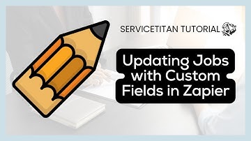 Updating ServiceTitan Jobs with Custom Fields in Zapier