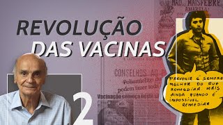 Revolução das Vacinas: As primeiras campanhas no Brasil | Episódio 2