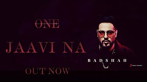 JAAVI NA - Badshah ft. Aastha Gill _  Gurickk G Maan _ O.N.E. ALBUM_Full-HD Latest 2018