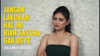 Q & A with SASSHA Carissa | Jangan Lakukan Hal Ini Biar Sassha Gak Bete