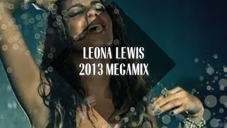 Leona Lewis Megamix [2013]