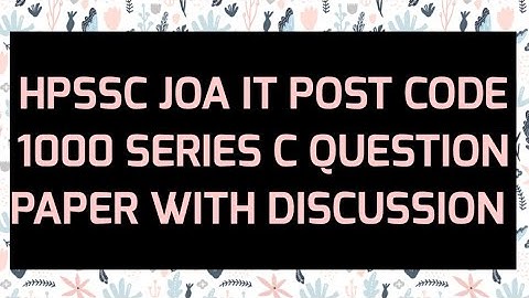 JOA IT POST CODE 1000 , SERIES -C QUESTION PAPER  DISCUSSION  , 9TH OCT 2022.