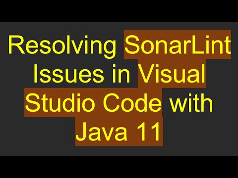 Resolving SonarLint Issues in Visual Studio Code with Java 11