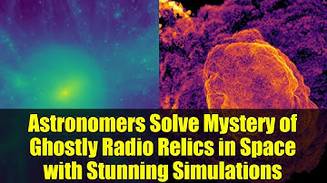 Astronomers Solve Mystery of Ghostly Radio Relics in Space with Stunning Simulations