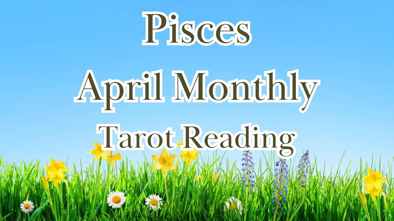 PISCES - 🎬 Take Action!! 💫 April Monthly Tarot Reading 🪄