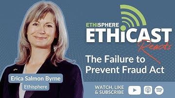Ethicast Reacts: The Failure to Prevent Fraud Act