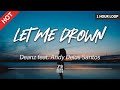 Deanz - Let Me Drown (feat. Andy Delos Santos) [1 Hour Loop/Lyrics/HD] | Featured Indie Music 2021