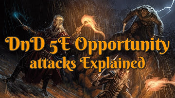 DnD 5E Opportunity attacks Explained
