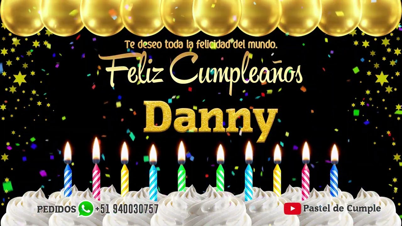 Feliz Cumpleaños Danny - Pastel de Cumpleaños con Música para Danny