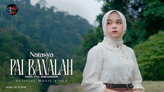 Natasya - Pai Banalah (Official Music Video)