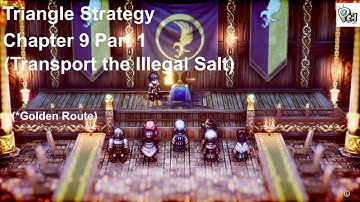 Triangle Strategy - Chapter 9 Part 1, Dwindling Light (Transport the Illegal Salt)
