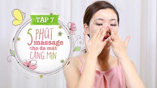 Tập 7 – 5 phút massage cho da mặt căng mịn | Kaylee