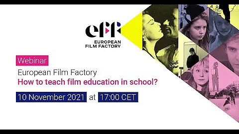 European Film Factory Webinar - How to teach film education in class?