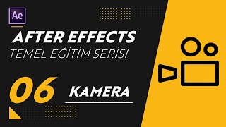 Kamera Özelli̇kleri̇ After Effects - Temel Eğitim Serisi 06