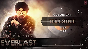 Tera Style Full Song (Audio) Deep Money | Aakash | Album: EVERLAST | Latest Punjabi Song 2016