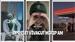 3 PRESET VIVACUT MIRIP AM BY FIQ SENPAI🥶📸KECE"